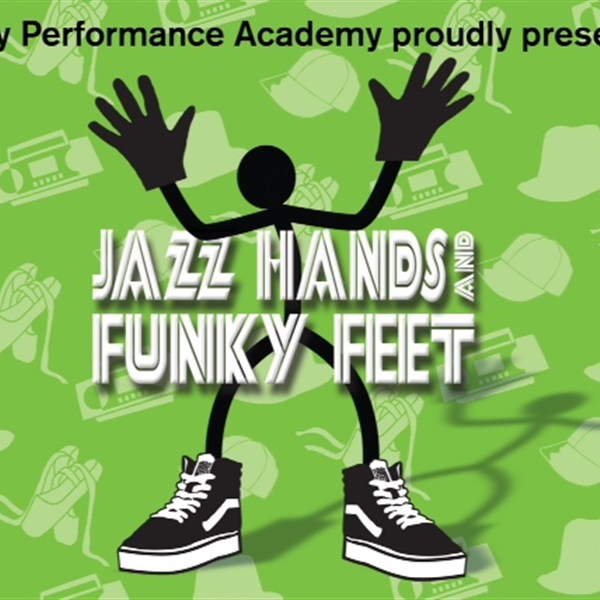 Jazz Hands & Funky Feet presented by Milly Performance Academy