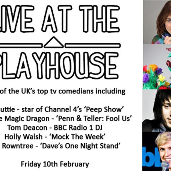 Live at the PLAYHOUSE with Holly Walsh, Isy Suttie, Piff the Magic Dragon, Tom Deacon & Joe Rowntree 16+