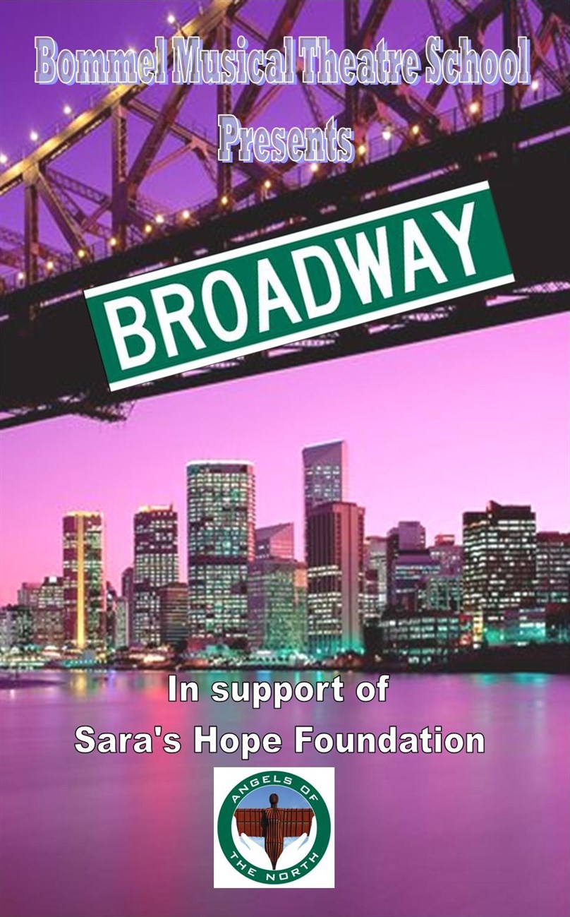 Bommel Musical Theatre Schools presents BROADWAY in support of Sara's Hope Foundation Angels of the North