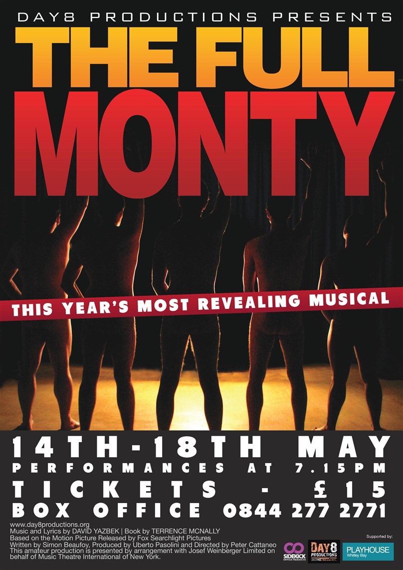 The Full Monty presented by Day8 Productions *Please note Limited Availability for Tuesday & Wednesday, Thursday now SOLD OUT!*