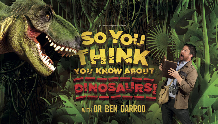 So You Think You Know About Dinosaurs starring Dr Ben Garrod