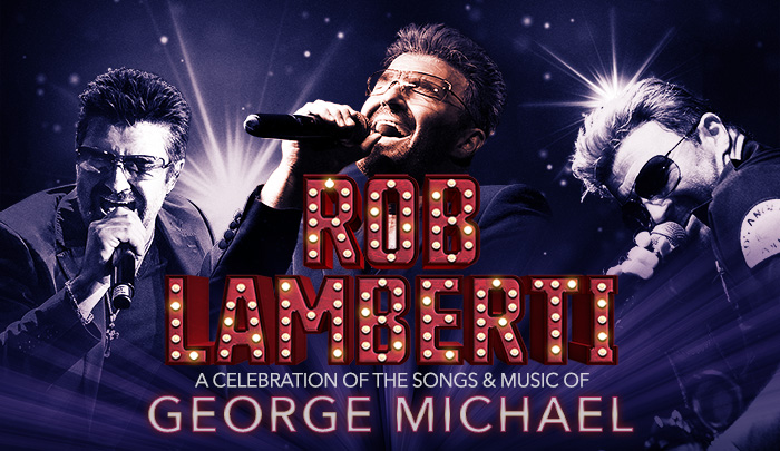 RESCHEDULED DATE: Rob Lamberti - A Celebration of the Songs and Music of George Michael 2022