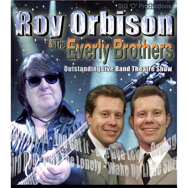 Roy Orbison - The Legend & The Everly Brothers