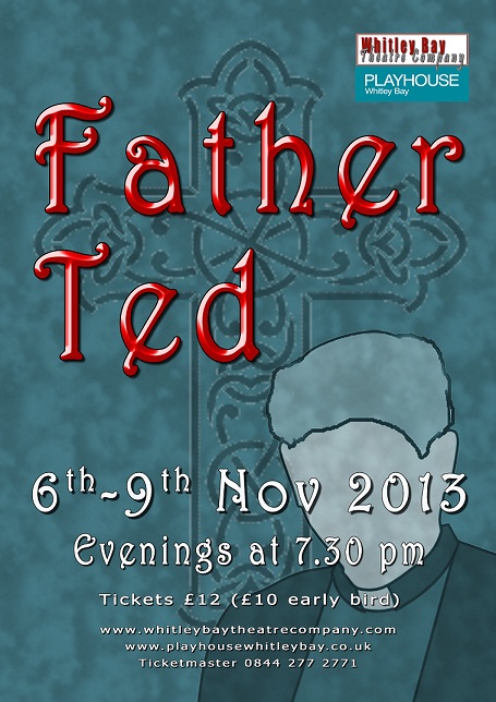 Father Ted presented by Whitley Bay Theatre Company *Very Limited Availability for Saturday Performance*