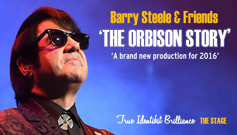 Barry Steele and Friends: The Roy Orbison Story