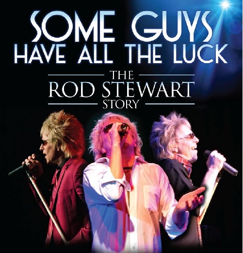 Some Guys Have All The Luck - The Rod Stewart Story