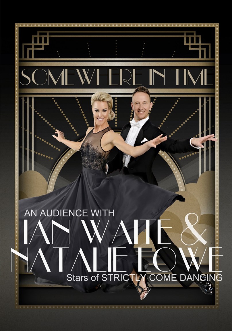 An Audience with Ian Waite & Natalie Lowe: 'Somewhere in Time' *ONLY SINGLE SEATS REMAINING*