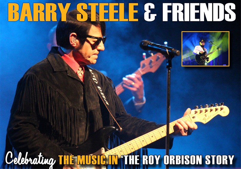 Barry Steele & Friends: The Orbison Story