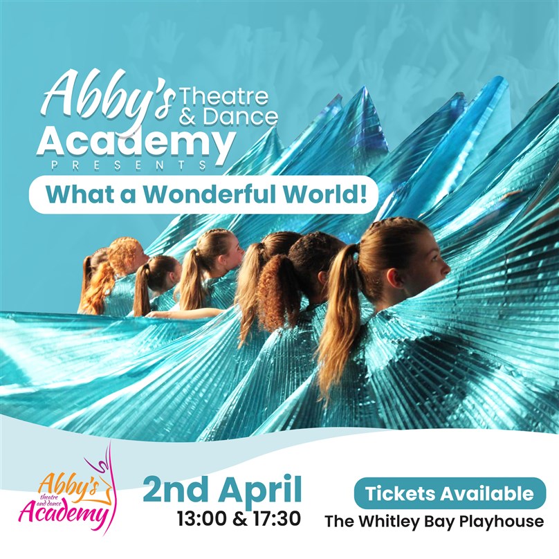 Abby's Theatre & Dance Academy presents 'What A Wonderful World!'