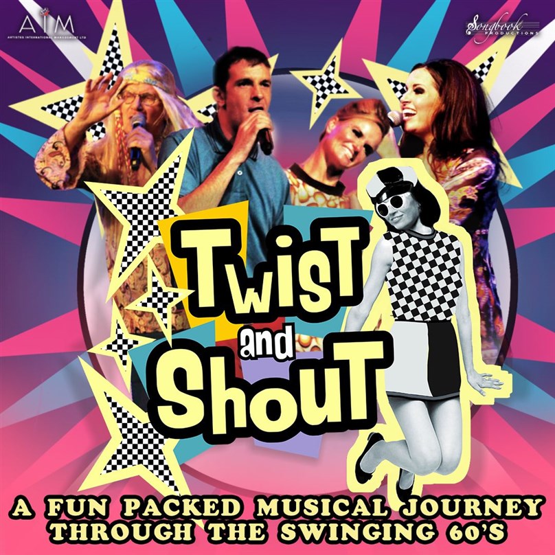Twist and Shout : A Journey Back To The Swinging 60s