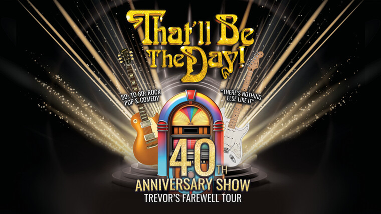 That’ll Be The Day: 40th Anniversary Show